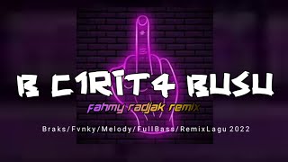 FULL BASS 2022 ‼️B Cirita Busu ( Fahmy Radjak Remix ) New