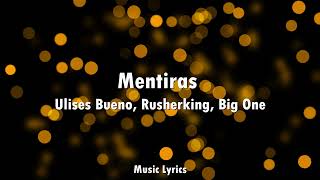 Ulises Bueno, Rusherking, Big One - Mentiras | CROSSOVER #3 (Letra)