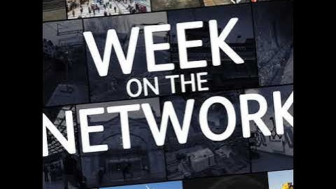 Week on the Network - 24/07/22