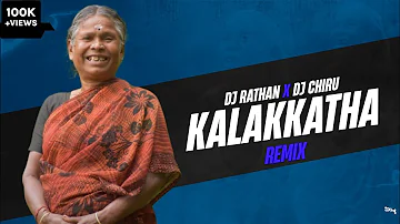 Kalakkatha Remix DJ RATHAN & DJ CHIRU