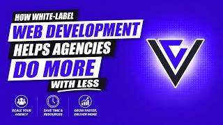 How White-Label Web Development Helps Agencies Do More With Less