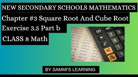 New Secondary Schools Mathematics 8 | Chapter #3 | Square Roots And Cube Roots | Exercise 3.5 part B