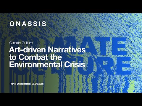 Panel: Art-Driven Narratives to Combat the Environmental Crisis | Climate Culture