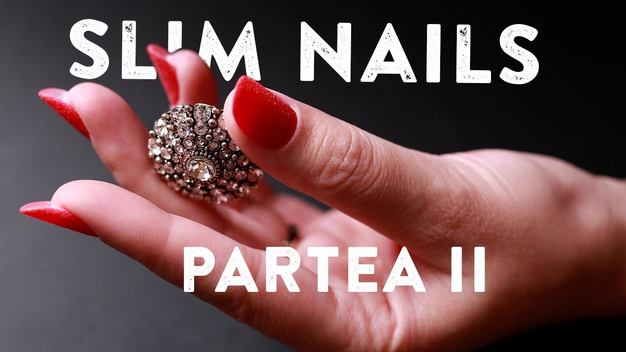Slim Nails Partea II - Tutorial Pas cu Pas - Unghii cu Gel