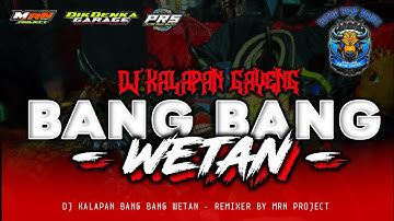 DJ KALAPAN BANTENG " BANG-BANG WETAN" REMIXER BY MRN PROJECT