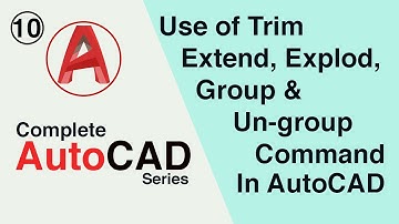 TRIM, EXTEND, EXPLODE, GROUP AND UNGROUP COMMANDS IN AUTOCAD