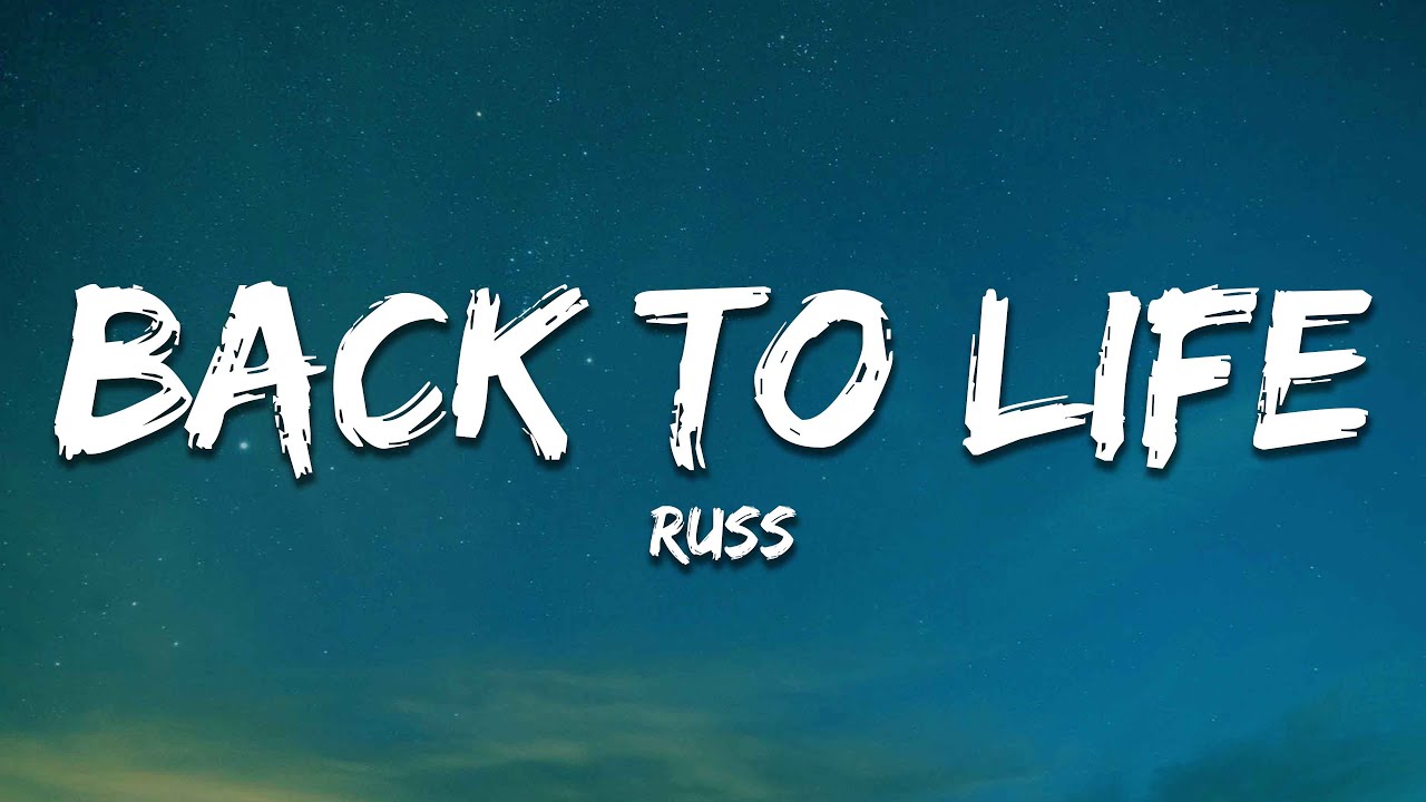 Russ - Back To Life (Lyrics)