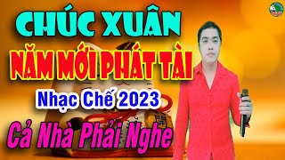 Chúc Xuân Năm Mới Phát Tài | Nhạc Chế Tết 2023 Quý Mão Cả Nhà Phải Nghe.