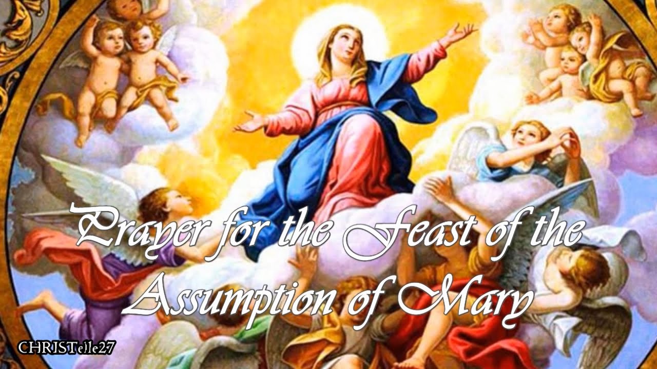 The Assumption Of Mary Feast Day Prayers August 15 YouTube