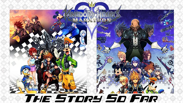 Kingdom Hearts MARATHON | The Story So Far