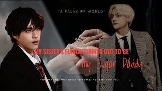 •When My Sister's Fiance Turned Out To Be My Sug@r Daddy• | Taehyung's FF | Thv fanfiction |