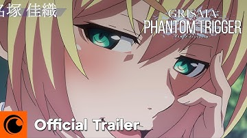 Grisaia: Phantom Trigger | Official Trailer | Crunchyroll