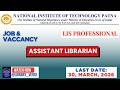 Recruitment: "Assistant Librarian" NATIONAL INSTITUTE OF TECHNOLOGY PATNA. @Library_Verse #nitpatna