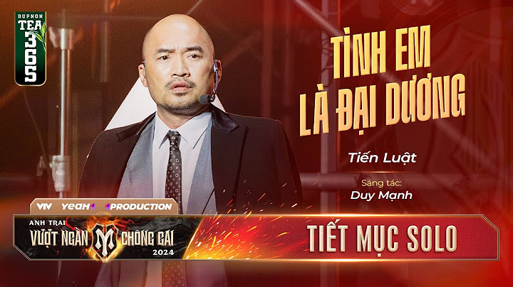 TÌNH EM LÀ ĐẠI DƯƠNG - ANH TÀI TIẾN LUẬT | Tiết mục SOLO tại ANH TRAI VƯỢT NGÀN CHÔNG GAI 2024
