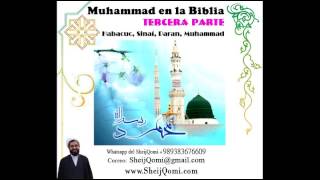 Sheij Qomi, Muhammad en la Biblia 03 Tercera parte Habacuc, Sinaí, Paran, Muhammad 03