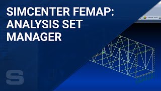 Simcenter FEMAP: Analysis Set Manager Overview