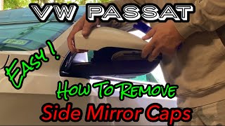 How To Remove Mirror Caps For Turn Signals or Vinyl Wrap  VOLKSWAGEN PASSAT