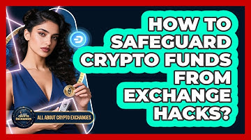 How To Safeguard Crypto Funds From Exchange Hacks? - All About Crypto Exchanges