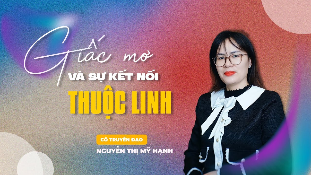 Giấc Mơ Và Sự Kết Nối Thuộc Linh | Cô Mỹ Hạnh