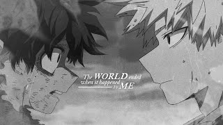 Deku & Kacchan The World Ended When It Happened To Me Amv