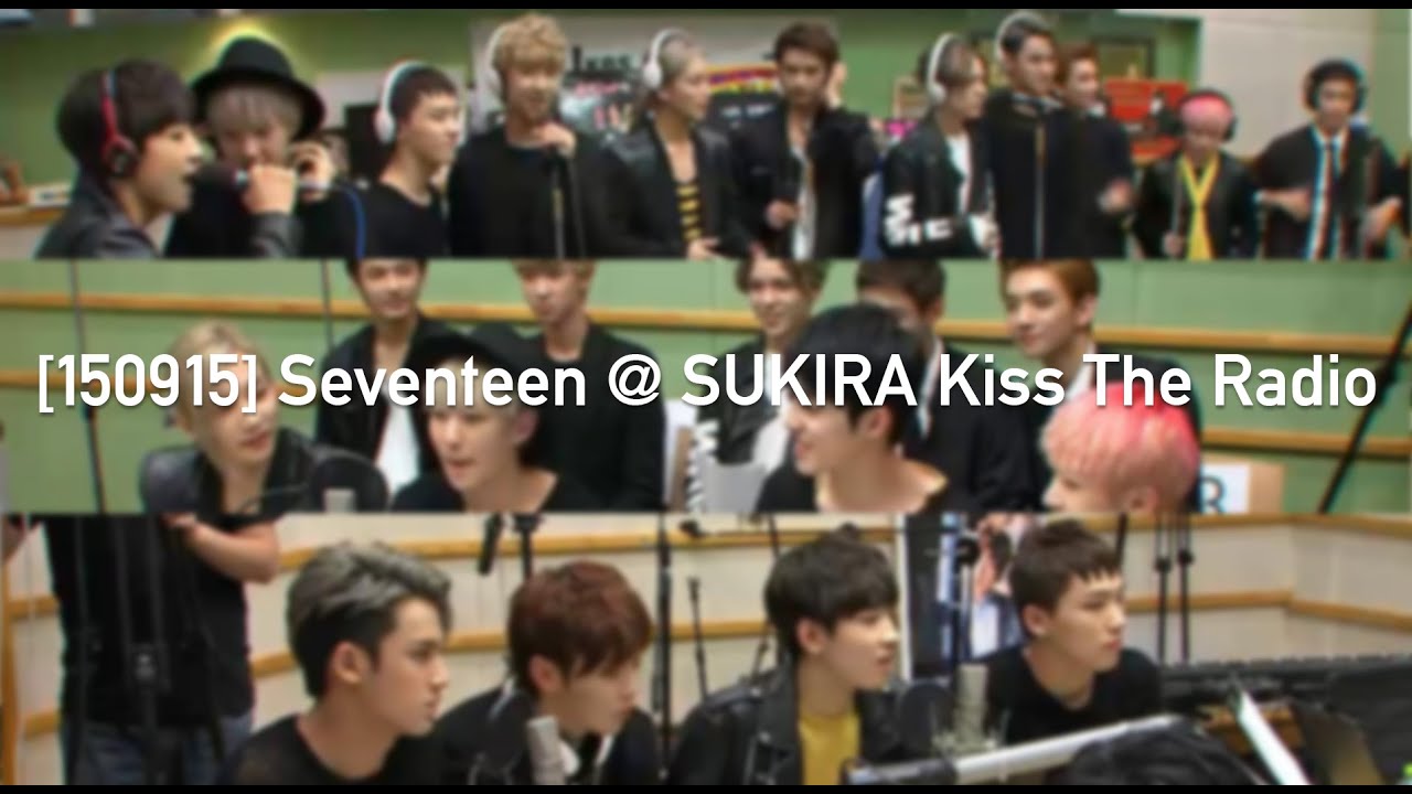 [FULL] [150915] Seventeen ( 세븐틴 ) @ 슈키라 SUKIRA Kiss The Radio