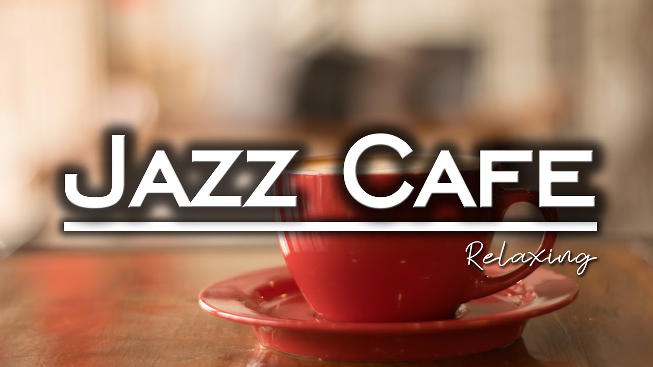 Music Cafe Jazz 🎶 Relaxing Music ☕ Coffee Shop Ambience for Study, Work
