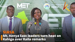 Mt. Kenya East leaders turn heat on Kahiga over Raila remarks