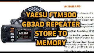 Yaesu FTM300 Add Repeater gb3ad store to memory