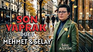 🍃 SON YAPRAK 🍃  SELAY & MEHMET DÜET   #keşfetbeniöneçıkar #müzik #şarkıhanem#t.s.m
