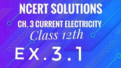 Class 12th physics l NCERT Solutions l Ex. 3.1 ch.3 current electricity