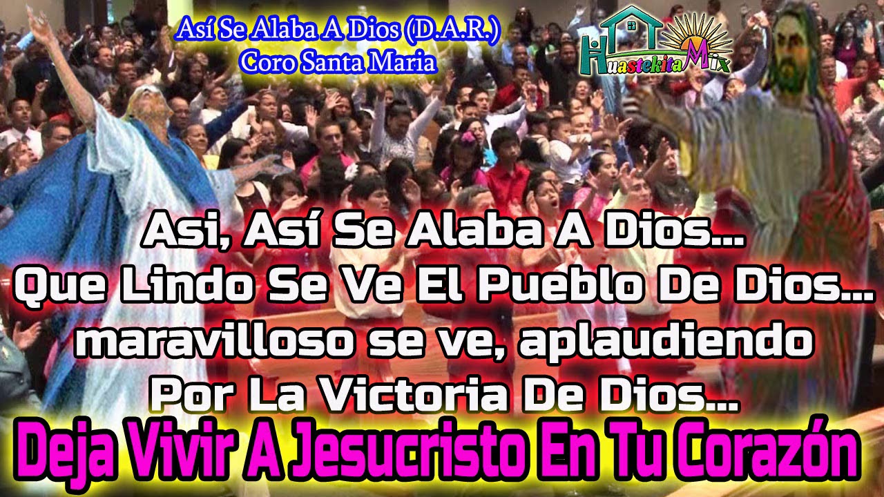 Asi Asi Asi Se Alaba A Dios Así Se Alaba A Dios, Coro Santa María (La Vida Con Cristo En Tu Corazón