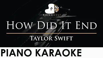 Taylor Swift - How Did It End - Piano Karaoke Instrumental Cover with Lyrics