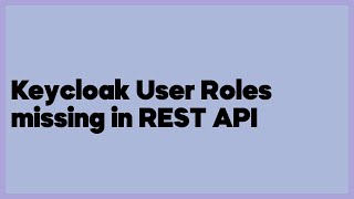 Keycloak User Roles missing in REST API (3 answers) Keycloak User Roles missing in REST API (3 answers)