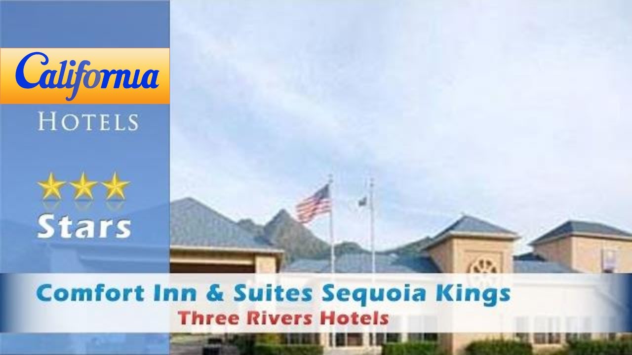 Comfort Inn Suites Sequoia Kings Canyon Three Rivers Three