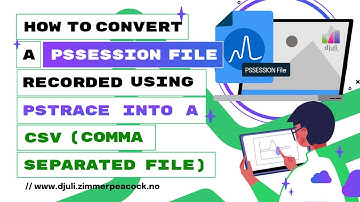 How to convert a pssession file recorded using PSTrace into a CSV (comma separated file)