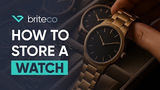 How to Store a Watch: Expert Tips for Protecting Your Timepiece & Collection