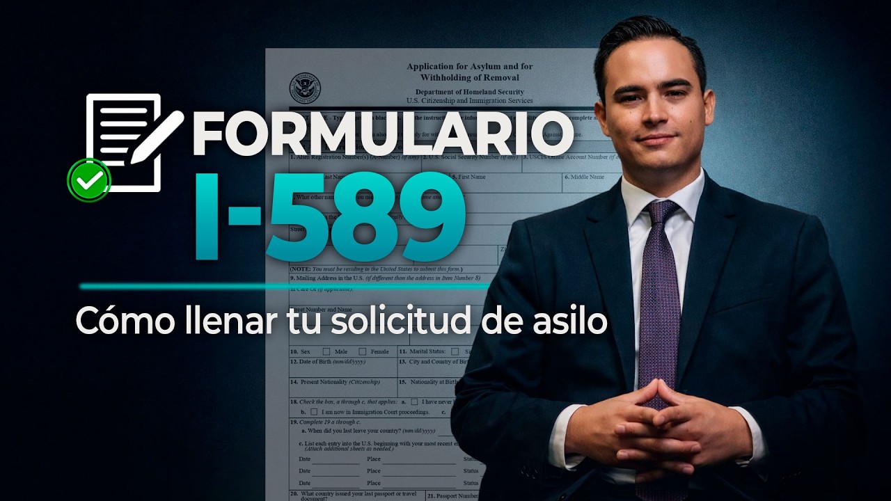 Cómo llenar el I-589 (solicitud de asilo en USA) - Guia pasó a paso