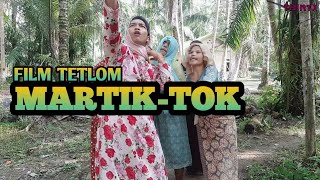 Film Tetlom Eps 28 - Martik- tok