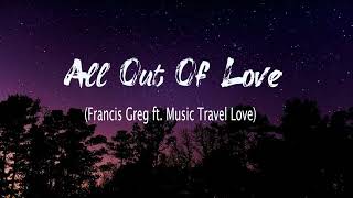 All Out Of Love | Francis Greg ft. Music Travel Love - Air Supply Cover (Lyric Video)