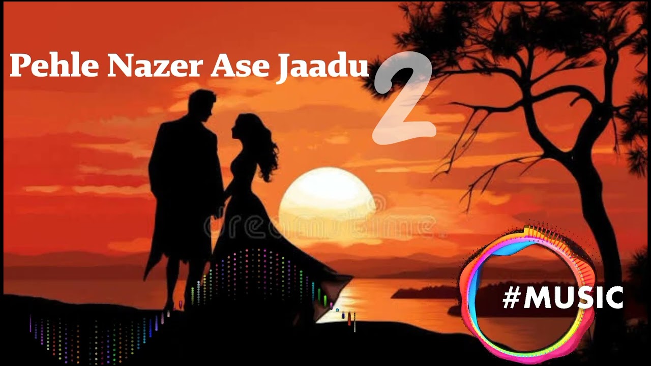 Pehle Nazar Asa Jadu 2 || Bollywood Songs || New Song 2025