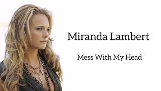 Video thumbnail of "Miranda Lambert - Mess With My Head (Lyrics)"