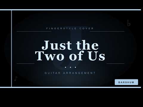 Just The Two Of Us - Bill Withers