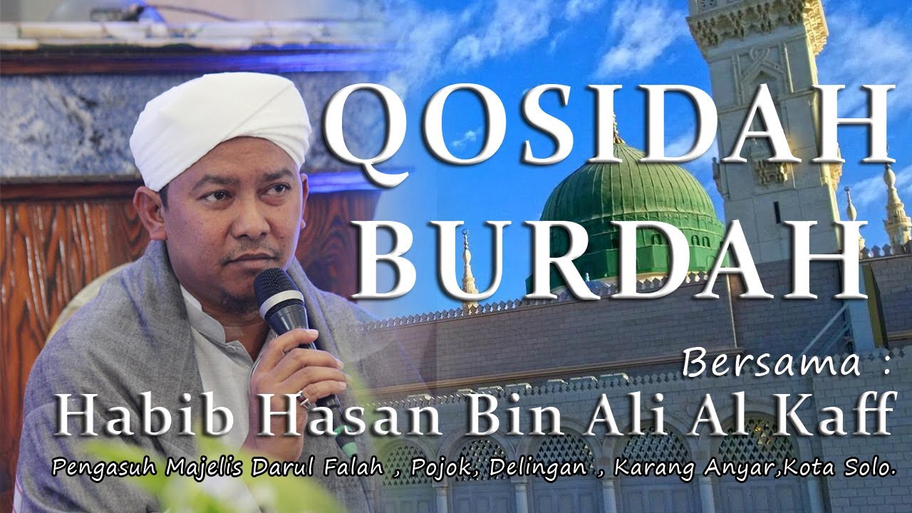 QOSIDAH BURDAH IMAM BUSYIRI Oleh HABIB HASAN bin ALI AL KAFF | KARANG ANYAR,SOLO.