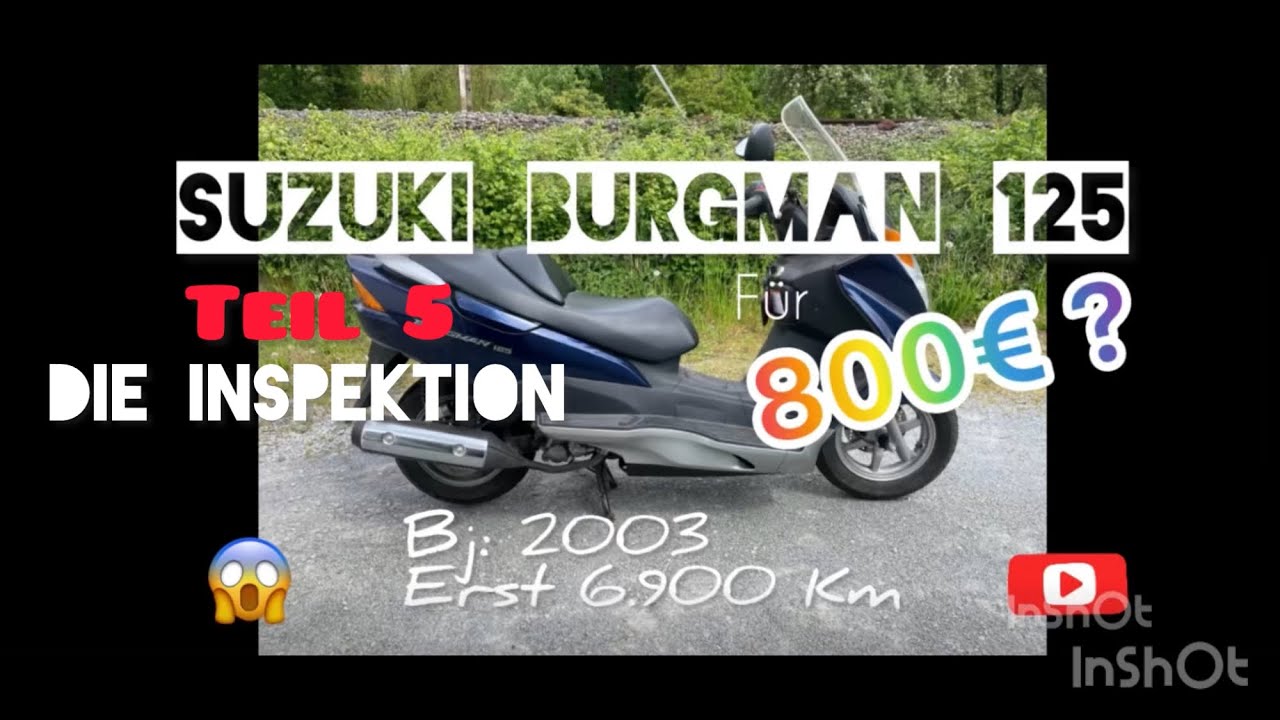 SUZUKI BURGMAN 125 für 800€ gekauft! Teil 5: Die Inspektion