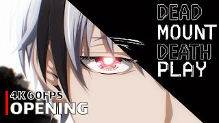 Dead Mount Death Play - Opening 4K 60FPS Creditless CC