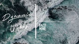 Bazzi - Mine Chill Dynamic Vibes