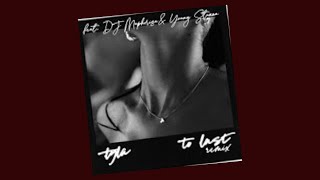 Tyla - To Last (Remix - Official Audio) (ft. DJ Maphorisa, Young Stunna) | AMAPIANO