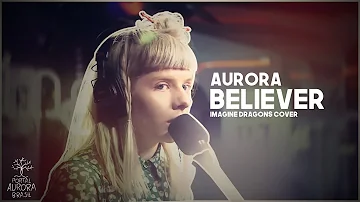 AURORA - BELIEVER | LEGENDADO (Imagine Dragons cover)