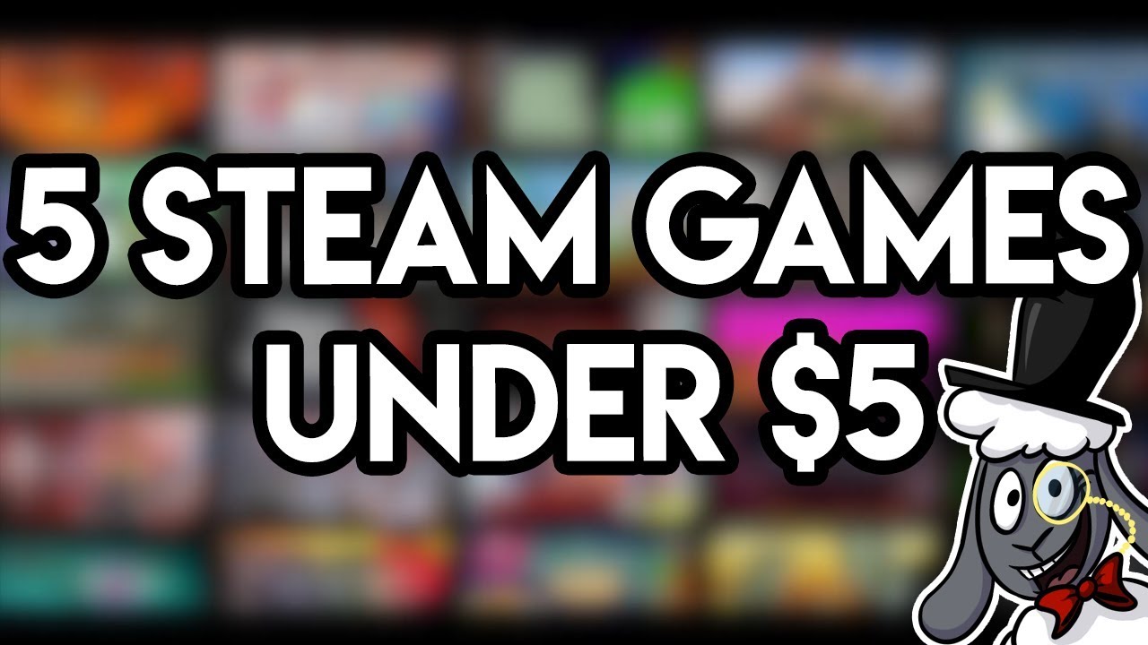 best cheap steam games under 5$