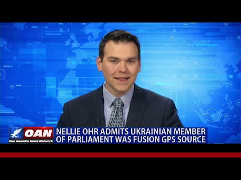 Nellie Ohr admits Ukrainian member of parliament was Fusion GPS source